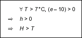 ∀ T > 7°C, (e - 10) > 0; ⇒ h > 0; ⇒ H > T